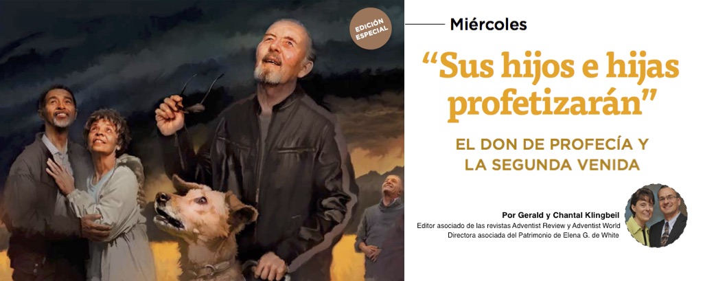 Miércoles: “Sus hijos e hijas profetizarán”. El don de profecía y la segunda venida