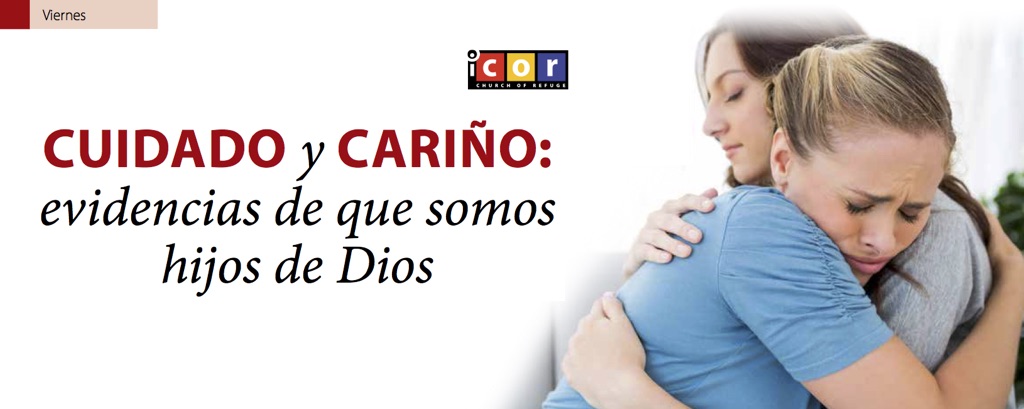 Viernes: Cuidado y cariño: Evidencias de que somos hijos de Dios