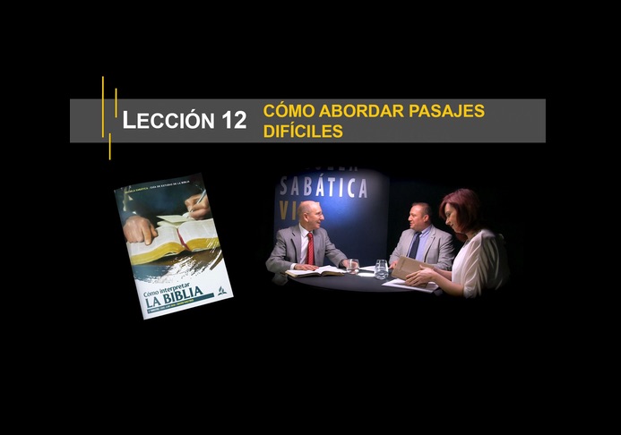 ESV. T2 Lección 12. Cómo abordar pasajes difíciles