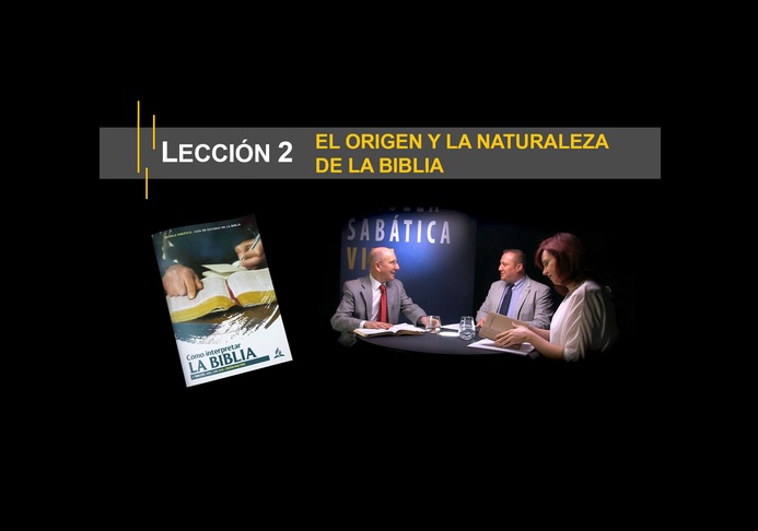 ESV. T2 Lección 2. Origen y naturaleza de la Biblia