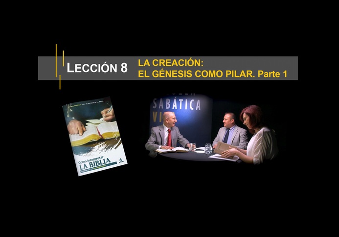 ESV. T2 Lección 8. La creación: el Génesis como pilar. Parte 1