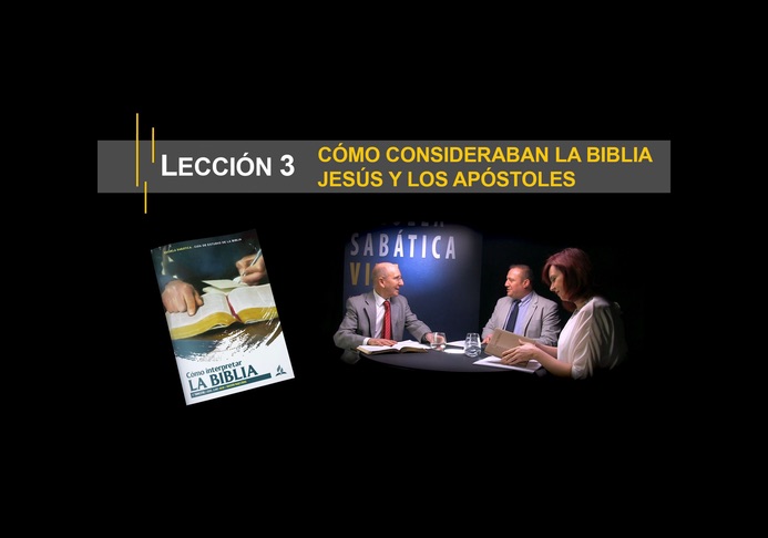 ESV. T2 Lección 3. Cómo consideraban la Biblia Jesús y los apóstoles