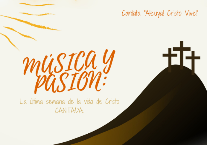 Esta Semana Santa disfruta de la cantata ¡Aleluya! ¡Cristo vive!