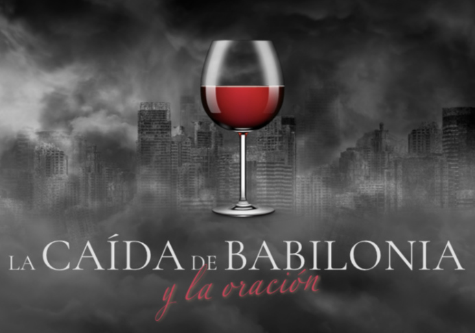 La caída de Babilonia y la oración. DÍA 8