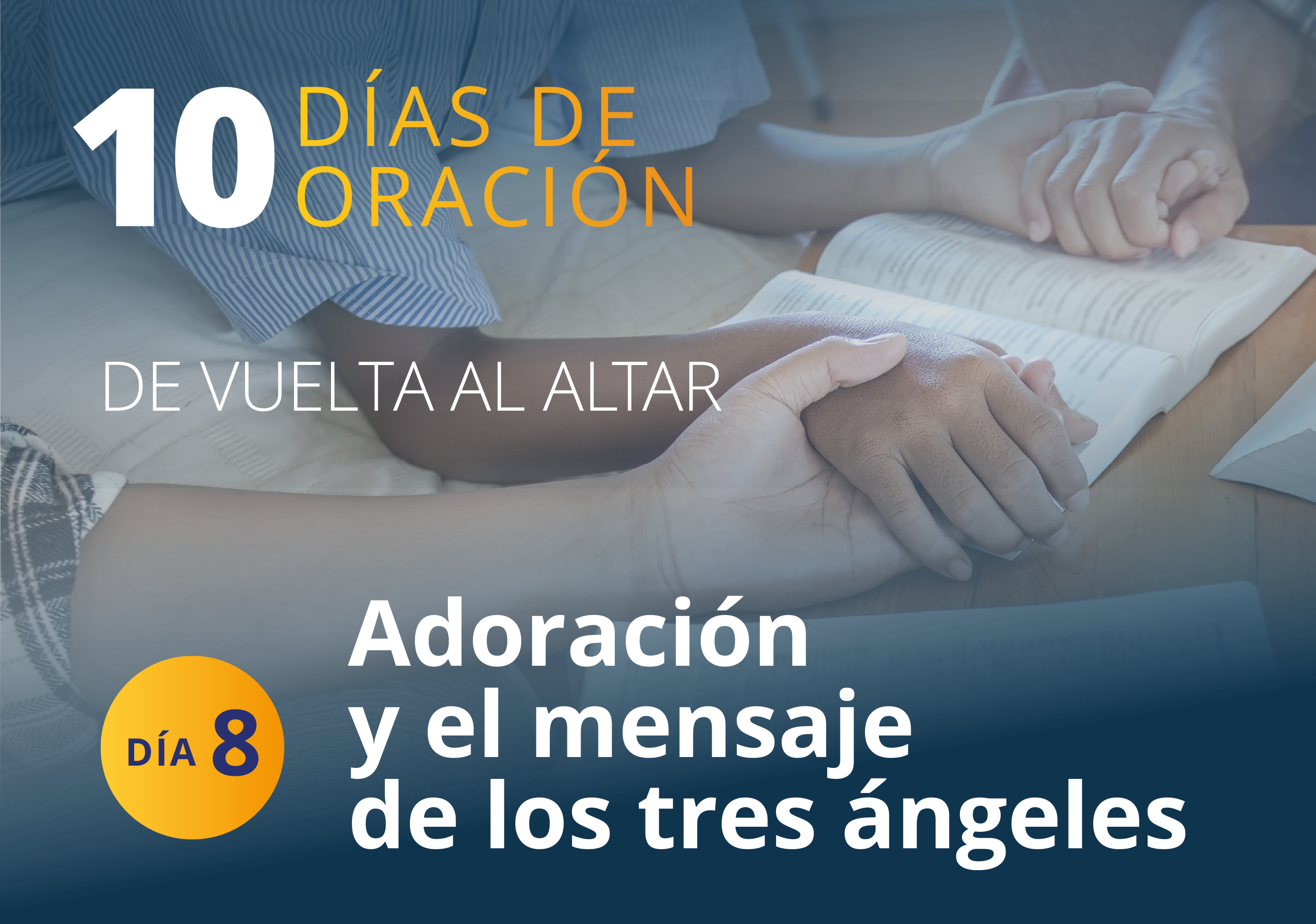 Día 8 – Adoración y el mensaje de los tres ángeles