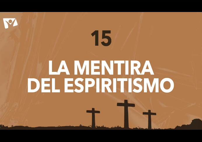 La mentira del espiritismo – Conocerle es todo