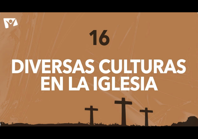 Diversas culturas en la iglesia – Conocerle es todo