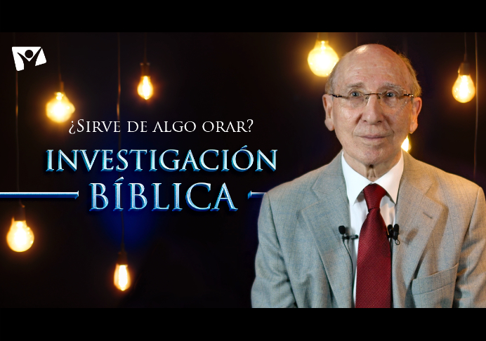 ¿Sirve de algo orar? – Investigación bíblica