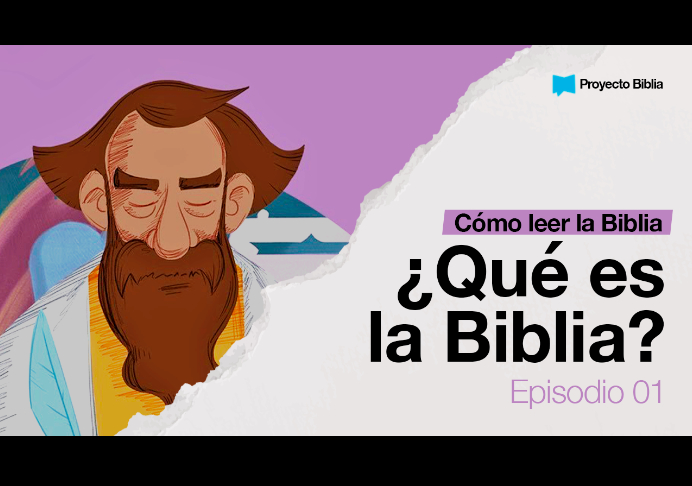 ¿Qué es la Biblia? – Cómo leer la Biblia – Episodio 01