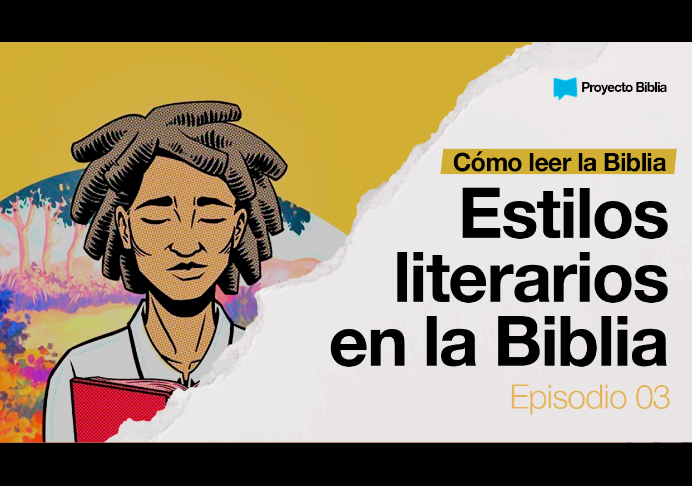 Estilos literarios en la Biblia – Cómo leer la Biblia