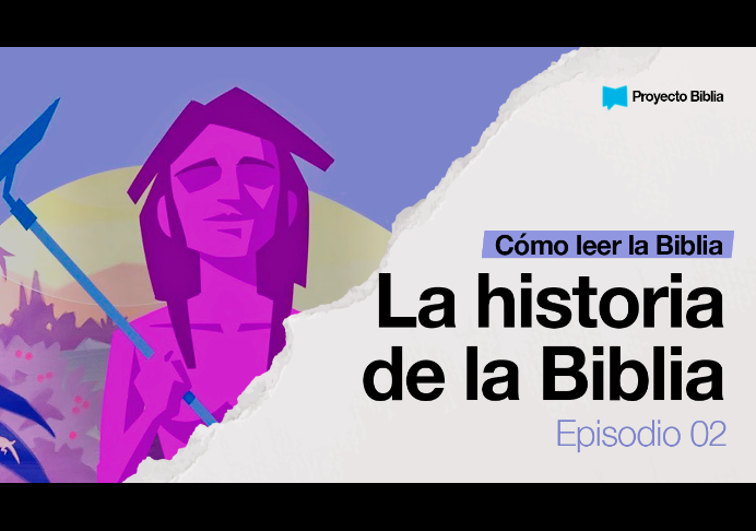 La historia de la Biblia – Cómo leer la Biblia