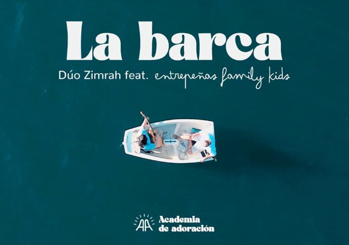 La barca- Academia de Adoración y Dúo Zimrah