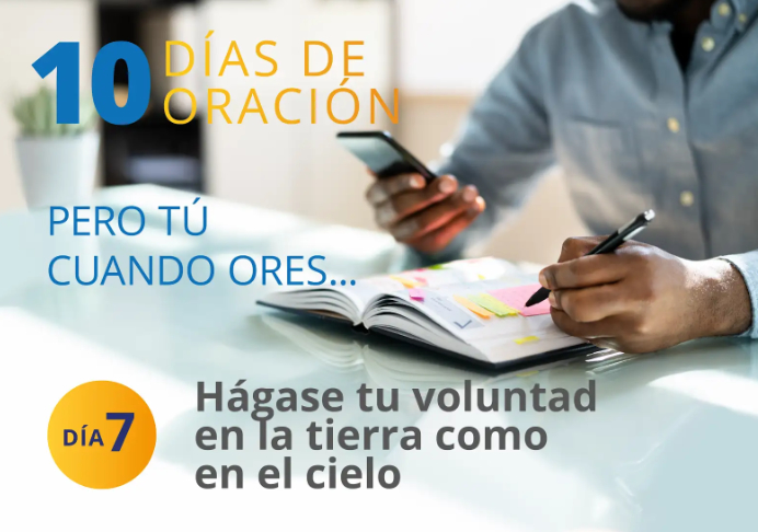 Día 7 de los Diez días de oración 2025: Hágase Tu voluntad