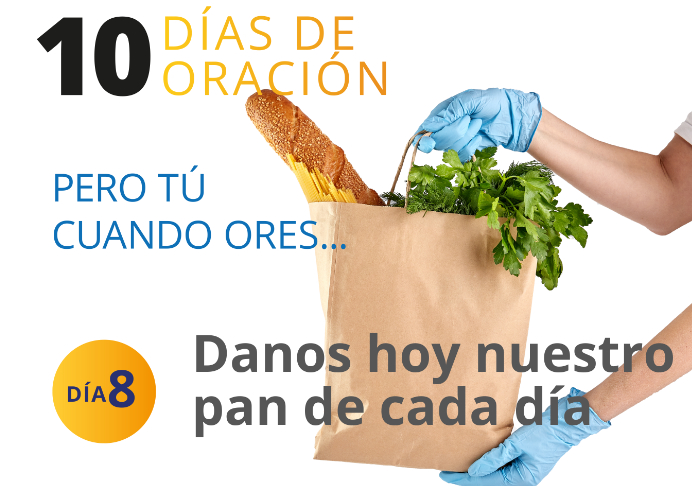 Día 8 de los Diez días de oración 2025: Danos hoy el pan