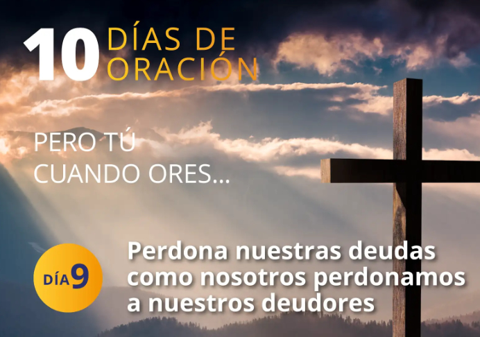 Día 9 de los Diez días de oración 2025: Perdona nuestras deudas