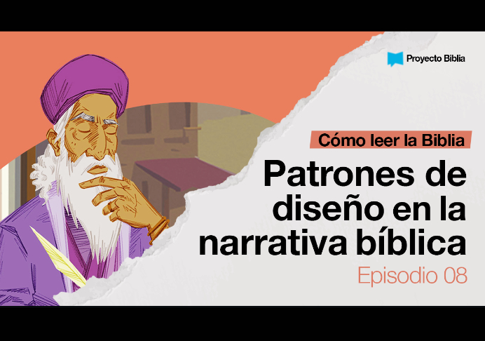 Patrones de diseño en la narrativa bíblica – Cómo leer la Biblia