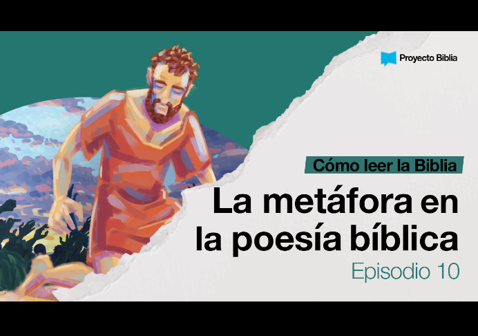 La metáfora en la poesía bíblica – Cómo leer la Biblia