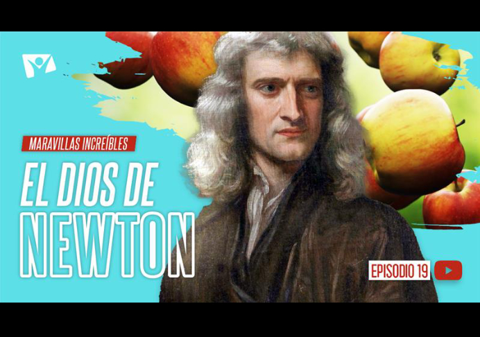 El Dios de Newton – Maravillas Increíbles
