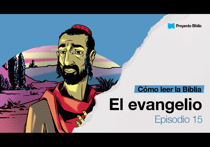 El Evangelio – Cómo leer la Biblia