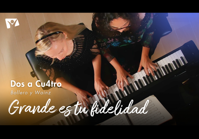 Grande es tu fidelidad – Dos a Cu4tro