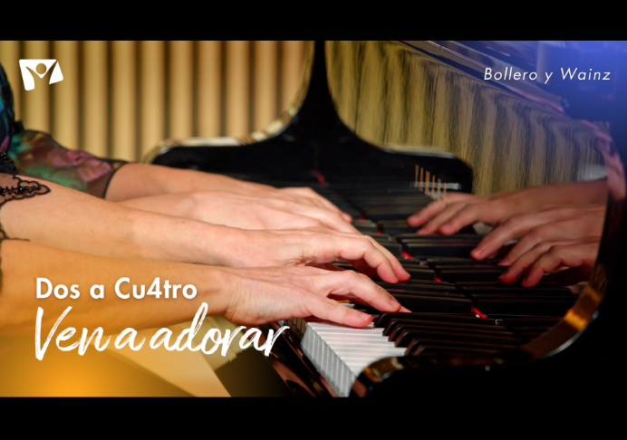 Ven a adorar- Himno interpretado a cuatro manos
