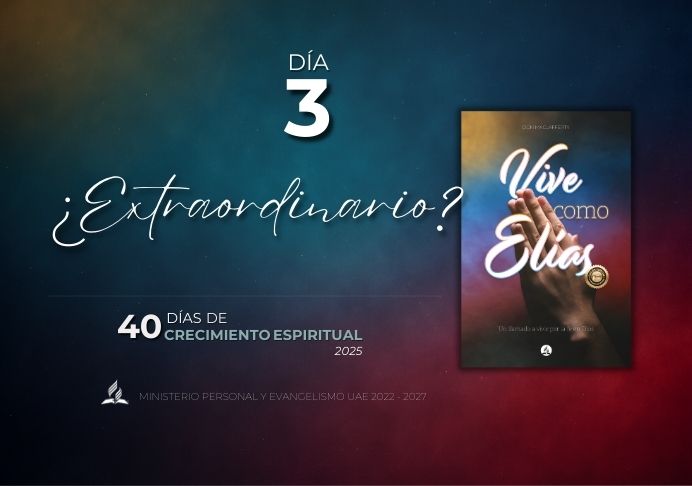 Día 3. ¿Extraordinario? – 40 Días de Oración 2025