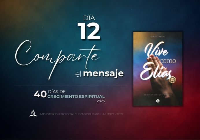Día 12. Comparte el mensaje – 40 Días de oración 2025