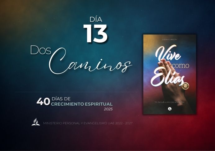 DÍA 13. Dos caminos – Pódcast 40 días de oración 2025