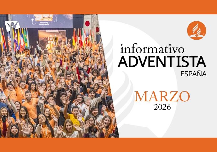 Informativo Adventista de España – MARZO 2026