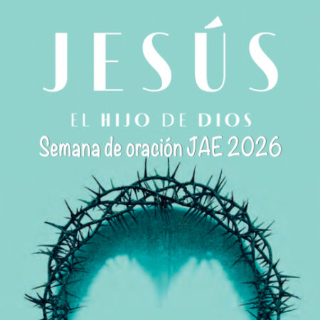 Disfruta de la Semana de Oración JAE