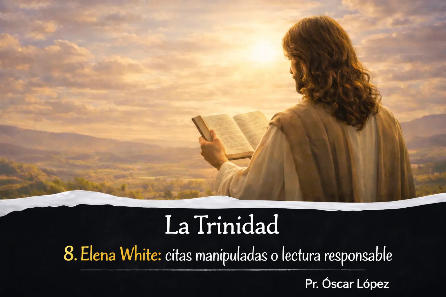 8. Elena White y la Trinidad: ¿citas manipuladas o lectura responsable?