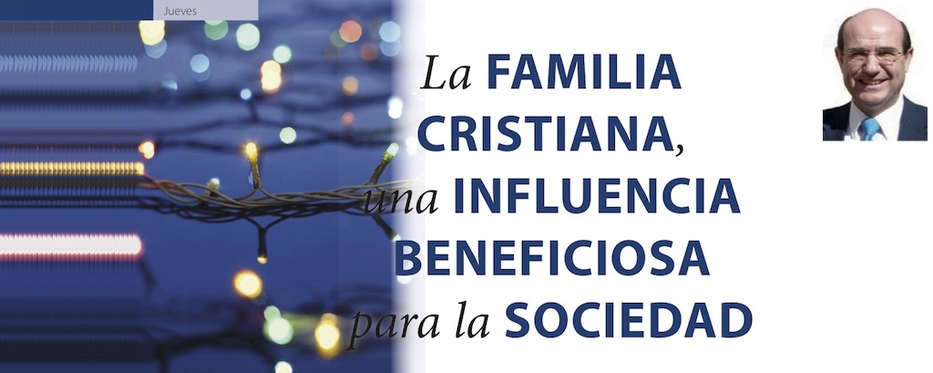 Jueves: La familia cristiana, una influencia beneficiosa para la sociedad