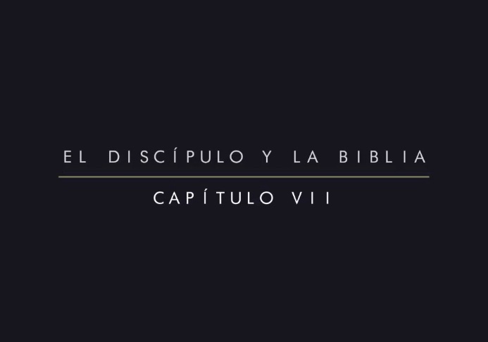 TMI Capítulo 7. El discípulo y la Biblia