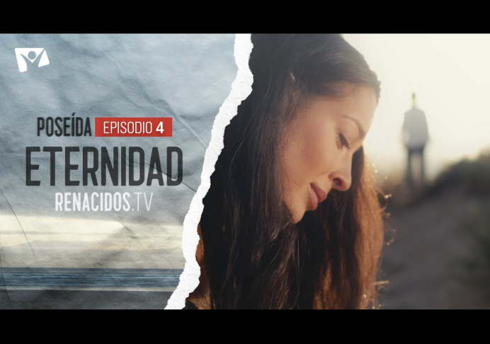 POSEÍDA | Renacidos | Episodio 4: ETERNIDAD